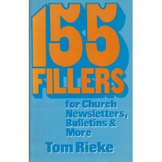 155 Fillers for Church Newsletters, Bulletins, and More: Tom Rieke: 9780687290758: Books
