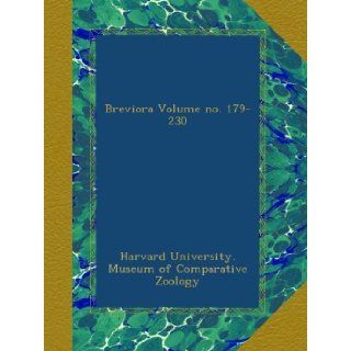 Breviora Volume no. 179 230: Harvard University. Museum of Comparative Zoology: Books