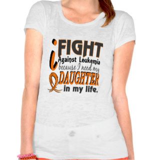 I Need My Daughter Leukemia Tshirt
