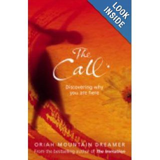 The Call Discovering Why  Oriah Mountain Dreamer 9780007151134 Books