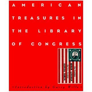 American Treasures in the Library of Congress: Memory, Reason, Imagination: Margaret E. Wagner, Garry Wills, Library of Congress: 9780810942981: Books
