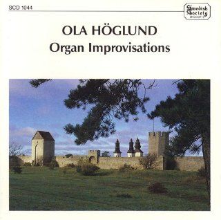 Ola Hglund   Organ Improvisations   on Swedish Psalms Nos. 11, 28, 192, 21, 305, 125, 70, 83 and 380, other improvisations (Duke Ellington, "It's Me o Lord": Music