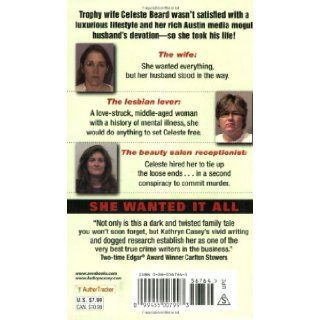 She Wanted It All: A True Story of Sex, Murder, and a Texas Millionaire (Avon True Crime): Kathryn Casey: 9780060567644: Books