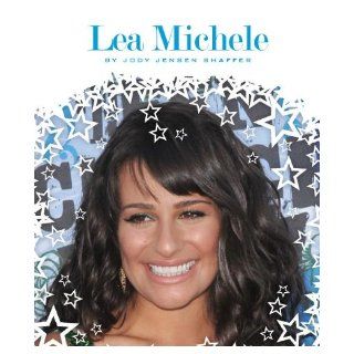 Lea Michele (Stars of Today (Child's World)): Jody Jensen Shaffer: 9781614732945: Books
