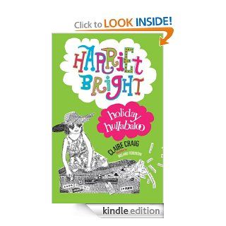 Holiday Hullabaloo: Harriet Bright eBook: Claire Craig, Melanie Feddersen: Kindle Store