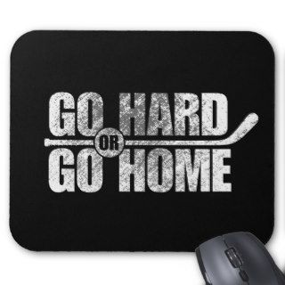 Go Hard or Go Home Mousepads