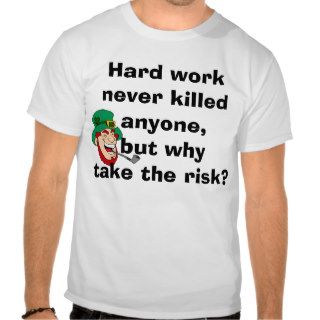 Hard work never killed anyone funny text tshirt