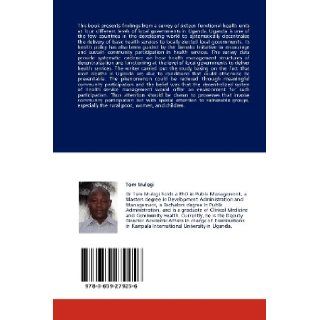 Decentralized Management and Quality of Health Services in Uganda A Case Study of Rural Communities in Uganda Tom Mulegi 9783659279256 Books