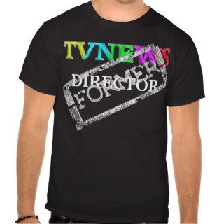 Former TVNEWS DIRECTOR Tee Shirt