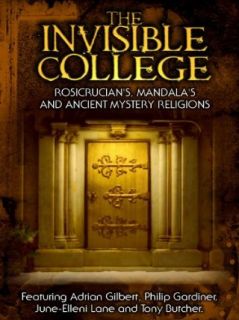 The Invisible College: Rosicrucians, Mandala's and Ancient Mystery Religions: Adrian Gilbert, Philip Gardiner, June Elleni Lane, Tony Butcher:  Instant Video