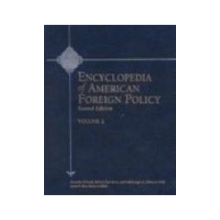 Encyclopedia of American Foreign Policy Edition 2. (9780684806570) Alexander DeConde, Richard Dean Burns Books