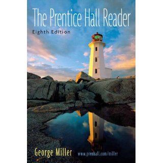 Prentice Hall Reader, The (8th Edition) (9780131955714): George E. Miller: Books