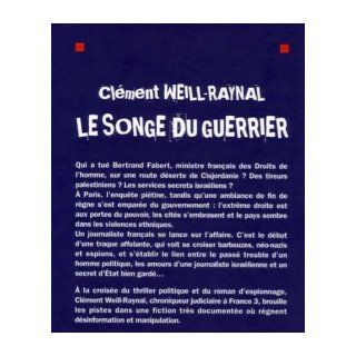 Songe Du Guerrier (Le) (Romans, Nouvelles, Recits (Domaine Francais)) (French Edition): Clement Weill Raynal: 9782226170002: Books