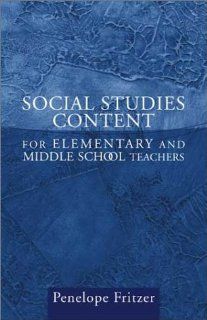 Social Studies Content for Elementary and Middle School Teachers (9780205347414) Penelope J. Fritzer Books