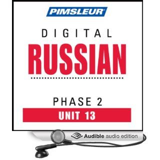 Russian Phase 2, Unit 13: Learn to Speak and Understand Russian with Pimsleur Language Programs (Audible Audio Edition): Pimsleur: Books