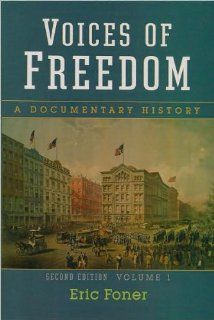 E. Foner's Voices of Freedom 2nd(second) edition (Voices of Freedom: A Documentary History, Vol. 1, 2nd Edition [Paperback])(2004): E. Foner: Books