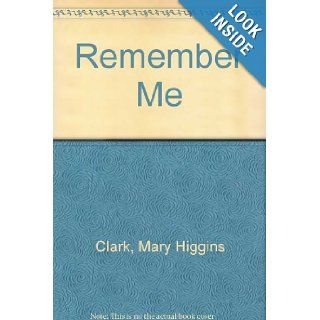 Remember Me: Mary Higgins Clark: 9780743261357: Books