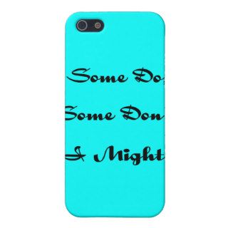 Some Do, Some Don't, I Might black iPhone 5 Covers