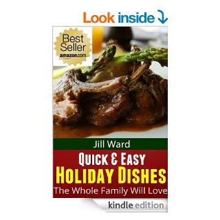 Quick & Easy Holiday Dishes The Whole Family Will Love eBook Jill Ward Kindle Store