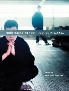 Understanding Youth Justice In Canada Kathryn M. Campbell 9780131217492 Books