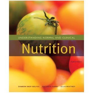 Understanding Normal and Clinical Nutrition (9780495828792): Sharon Rady Rolfes, Kathryn Pinna, Ellie Whitney: Books