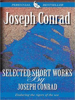 Selected Short Works By Joseph Conrad: Joseph Conrad: 9780786268924: Books
