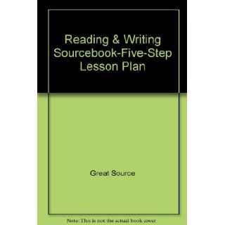 Reading & Writing Sourcebook Five Step Lesson Plan: Great Source: Books