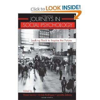 Journeys in Social Psychology: Looking Back to Inspire the Future (9780805861341): Robert V. Levine, Aroldo Rodrigues, Lynnette Zelezny: Books