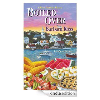 Boiled Over (A Maine Clambake Mystery) eBook: Barbara Ross: Kindle Store