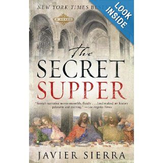 The Secret Supper: A Novel: Javier Sierra, Alberto Manguel: Books