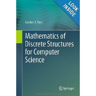 Mathematics of Discrete Structures for Computer Science: Gordon J. Pace: 9783642298394: Books