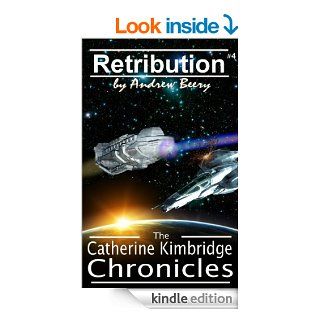 The Catherine Kimbridge Chronicles #4, Retribution eBook: Andrew Beery: Kindle Store
