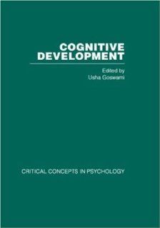 Cognitive Development Critical Concepts in Psychology (v. 1, v. 2, v. 3 & v) (9780415360630) Usha Goswami Books
