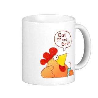 Cartoon Chicken Mug  Chicken Says Eat More Beef