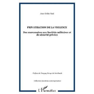 Privatisation de la violence (French Edition): Jean Didier Rosi: 9782296080966: Books