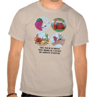 Four Leading Causes of Non Medical Kidney Failure Shirts