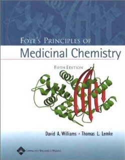 Foye's Principles of Medicinal Chemistry: David A. Williams, William O. Foye, Thomas L. Lemke: 9780683307375: Books
