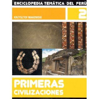 enciclopedia tematica del peru: Primeras Civizaciones (2): Krzysztof Makowski: Books