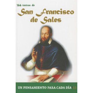 San Francisco de Sales: 366 Textos. Un pensamiento para cada dia. (Spanish Edition): Pablo Cervera Barranco: 9788484079477: Books