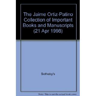 The Jaime Ortiz Patino Collection of Important Books and Manuscripts (21 Apr 1998) Sotheby's Books
