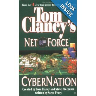 Cybernation (Tom Clancy's Net Force, Book 6): Tom Clancy, Steve Pieczenik, Steve Perry: 9780425182673: Books