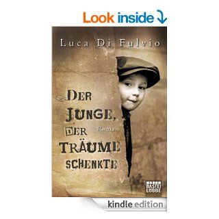 Der Junge, der Trume schenkte: Roman (German Edition) eBook: Luca Di Fulvio, Petra Knoch: Kindle Store