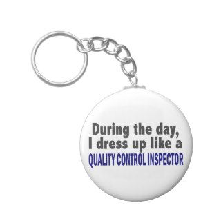 During The Day Quality Control Inspector Key Chains