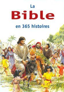 La Bible en 365 histoires (French Edition): BATCHELOR Mary: 9782911260957: Books