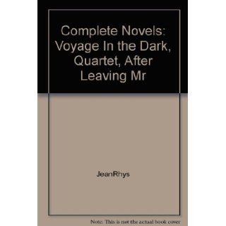 Jean Rhys The Complete Novels (Voyage in the Dark, Quartet, After Leaving Mr Mackenzie, Good Morning, Midnight, Wide Sargasso Sea) Jean Rhys, Brassai, Diana Athill 9781111323691 Books