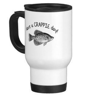 "HAVE A CRAPPIE DAY"   CRAPPIE FISHING MUGS