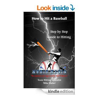 How to Hit a Baseball Step by Step Guide to Hitting eBook Mike Huber Kindle Store
