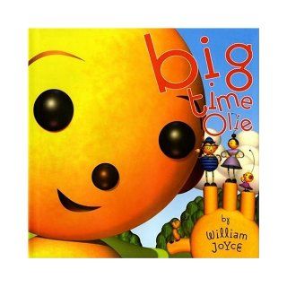 Big Time Olie (Rolie Polie Olie): William Joyce: 9780060088125: Books