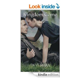 Kingdom Come   Kindle edition by Devi Mara. Romance Kindle eBooks @ .