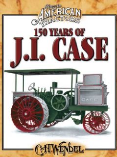 150 Years Of J.I. Case: Classic American Tractors (Paperback) General Transportation